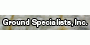 Ground Specialists, Inc.